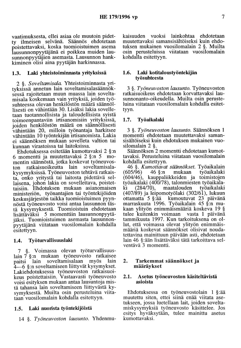 HE 179/1996 vp 7 vaatimuksesta, ellei asiaa ole muutoin pidetty ilmeisen selvänä.