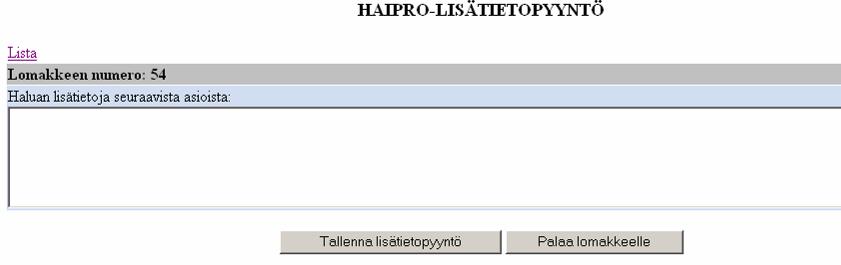 6(8) Lisätietojen pyytäminen ilmoittajalta Lisätiedon pyytäminen ilmoittajalta tarvittaessa Jos ilmoitusta käsitellessäsi toteat, että jotain tärkeätä tietoa tapahtumasta puuttuu, voit pyytää