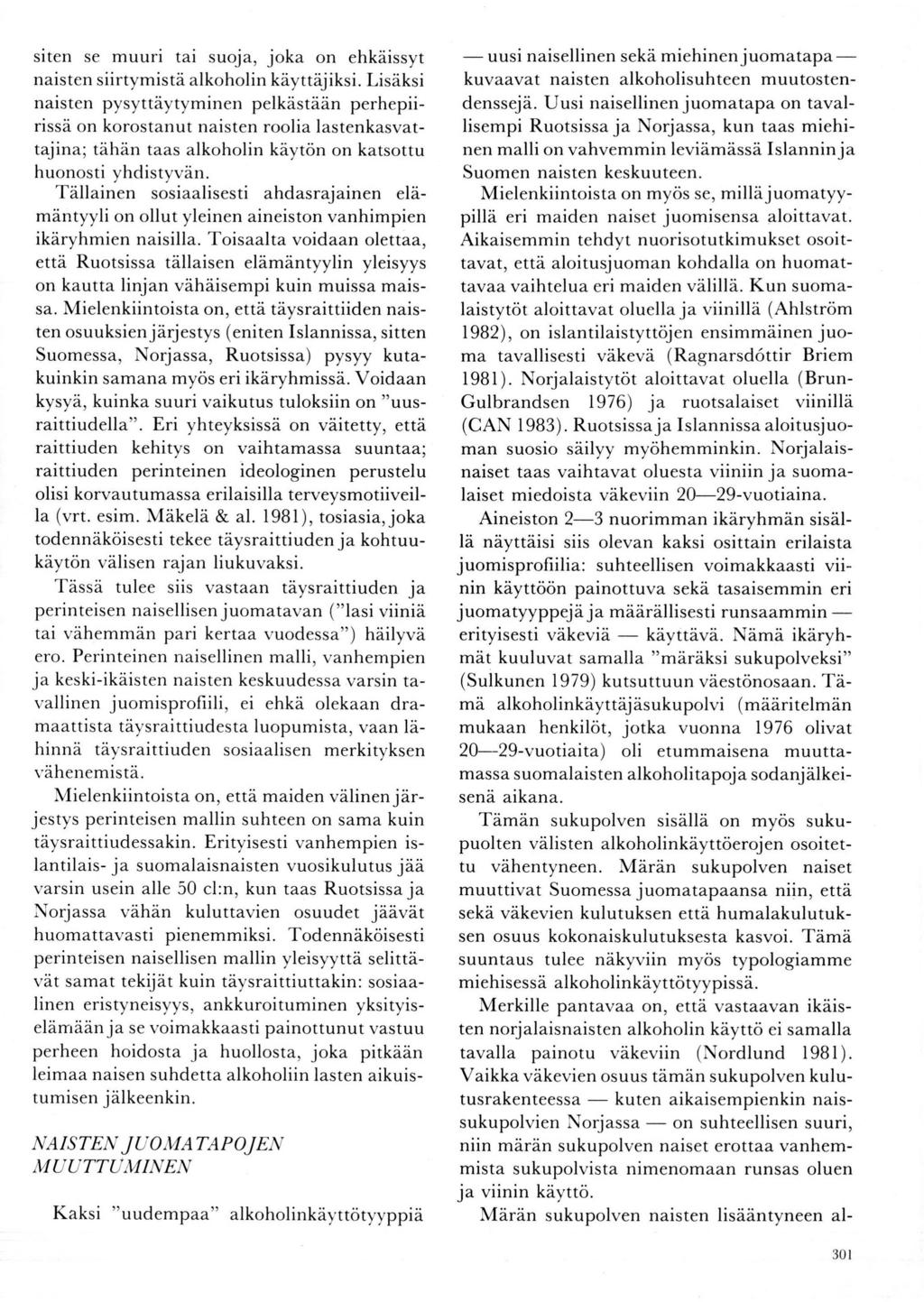 siten se muuri tai suja, jka n ehkäissyt naisten siirtymistä alkhlin käyttäjiksi.