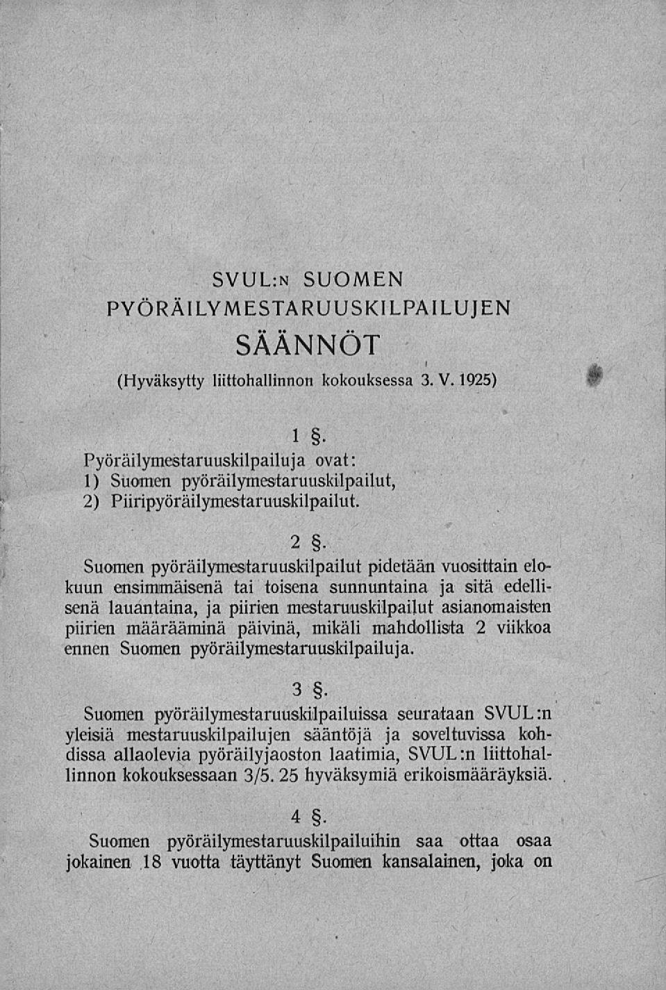 SVUL:n SUOMEN PYÖRÄILYMESTARUUSKILPAILUJEN SÄÄNNÖT (Hyväksytty liittohallinnon kokouksessa 3. V.