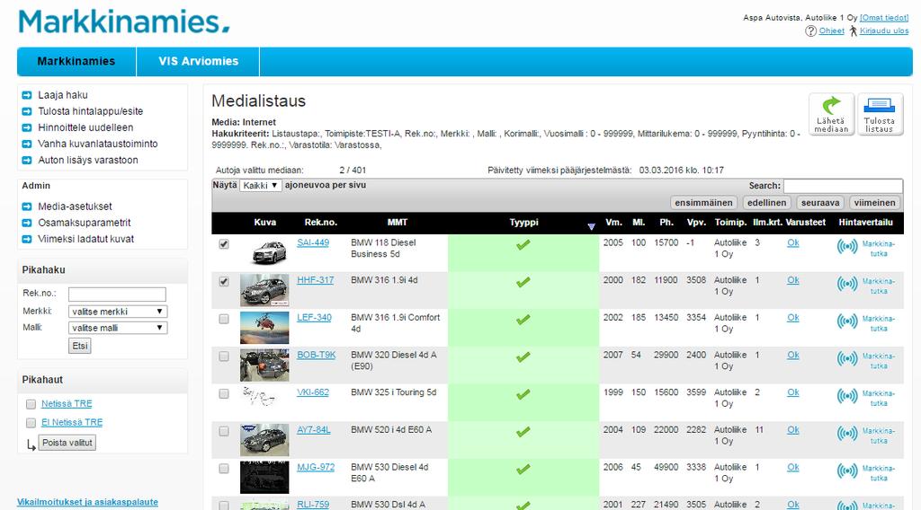 MEDIALISTAUS Medialistauksella näet auton tietojen lisäksi Medialistauksen toiminnot onko auto tyypitetty ( ) tyyppitietokantaa vasten vai ei ( ). Listauksella on myös kaksi nappulaa.