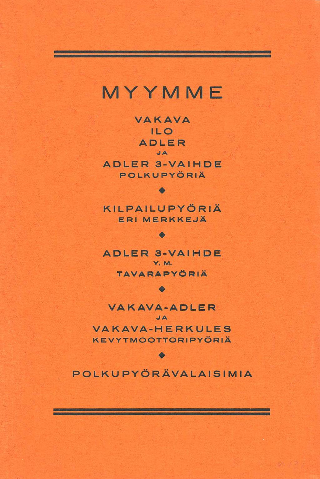 MYYMME VAKAVA ILO ADLER JA ADLER 3-VA I H D E POLKUPYÖRIÄ KILPAILUPYÖRIÄ ERI MERKKEJÄ ADLER 3-VA I Y.