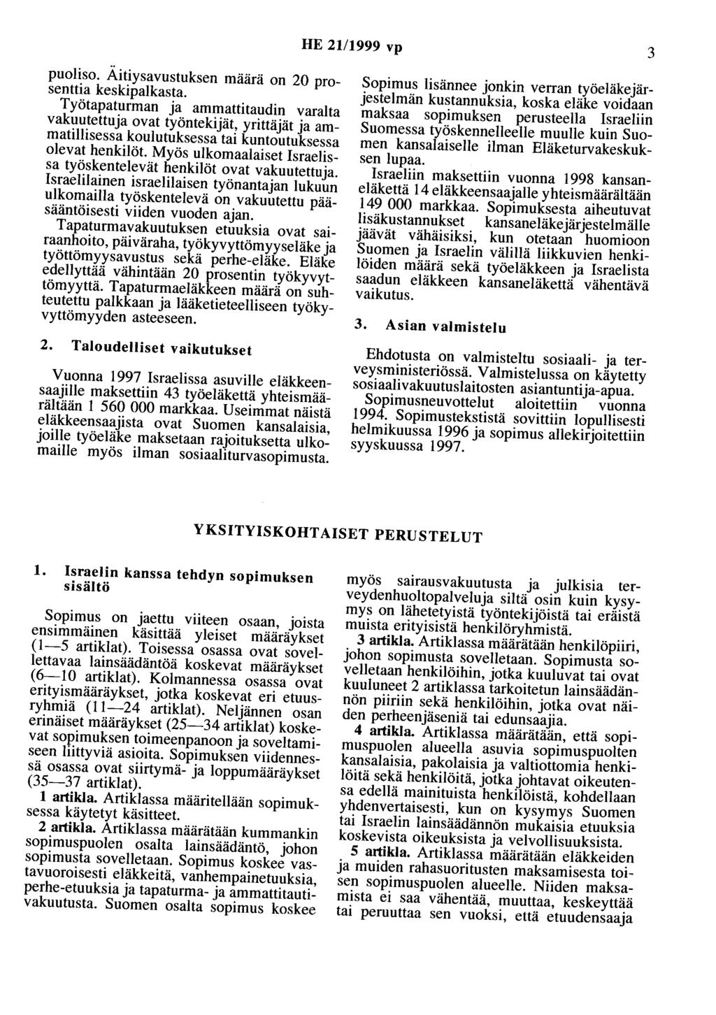 HE 21/1999 vp 3 puoliso. Äitiysavustuksen määrä on 20 prosenttia keskipalkasta.