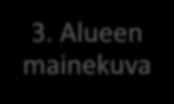 elinkeino- ja toimialarakenteeseen väestöja työllisyyskehitykseen, alue- ja yritystalouteen, osaamiseen ja