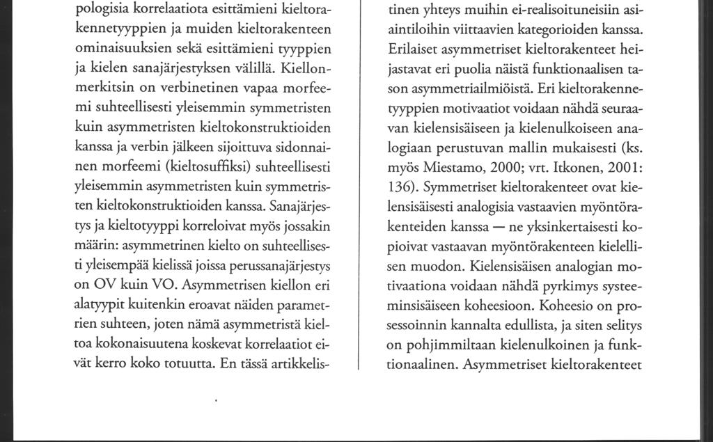 Asymmetrisen kiellon alatyypeistä NCat on hyvin yleinen Mrikassa ja suhteellisen yleinen muillakin makroalueilla.