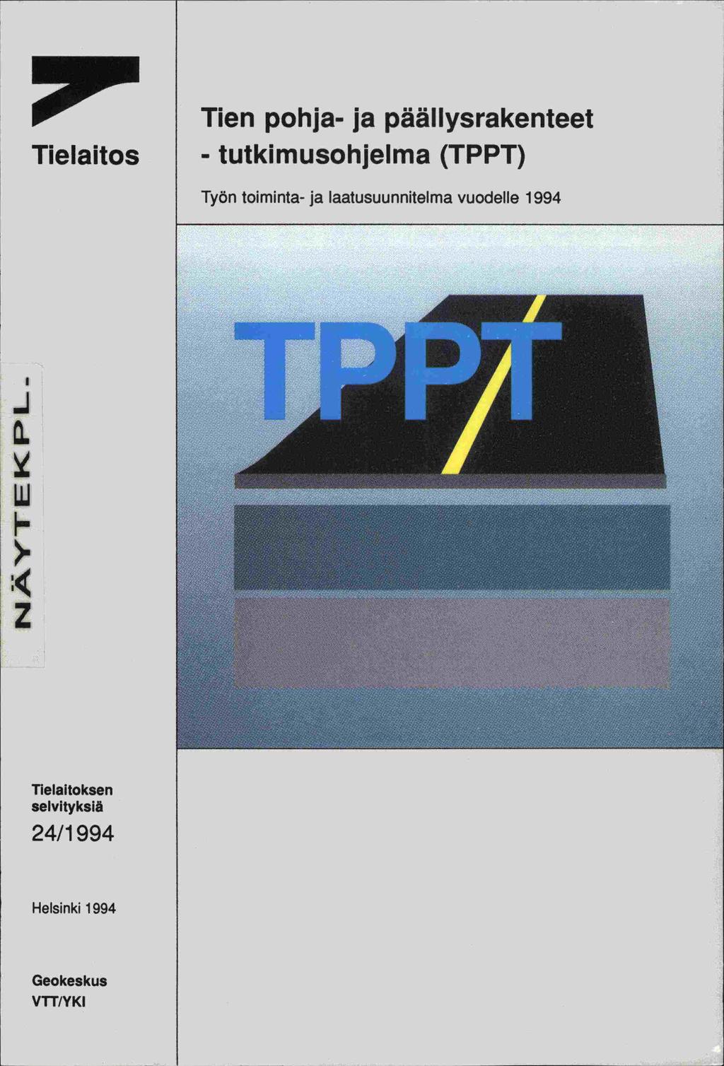 Tielaitos Tien pohja- ja päällysrakenteet - tutkimusohjelma (TPPT) Työn toiminta- ja
