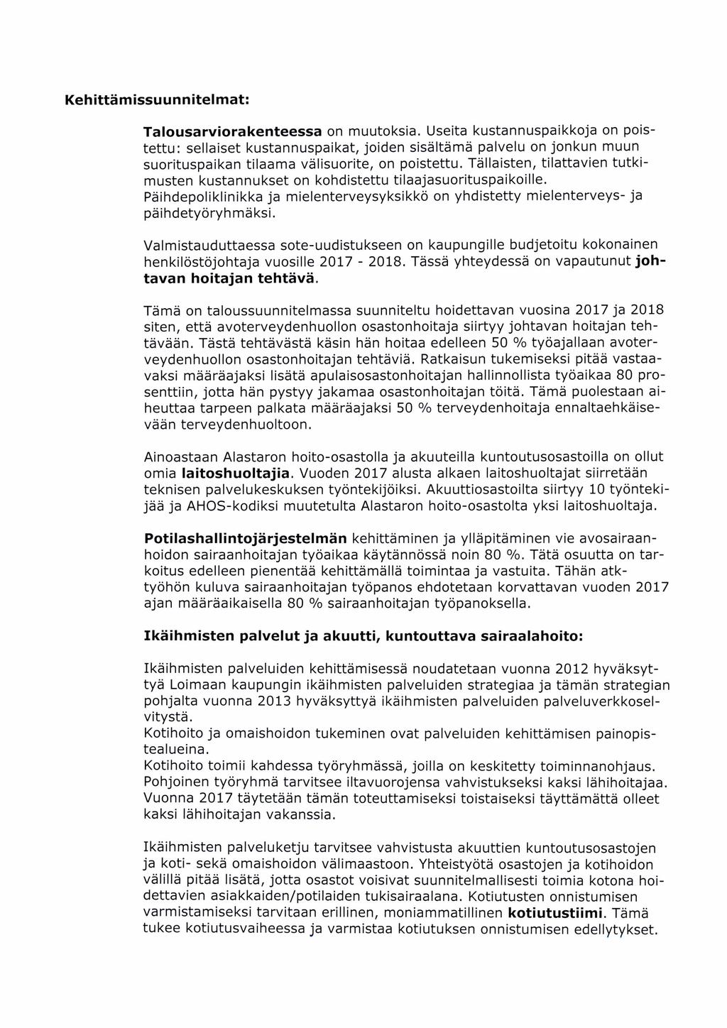 Kehittämissuunnitelmat: Talousarviorakenteessa on muutoksia.
