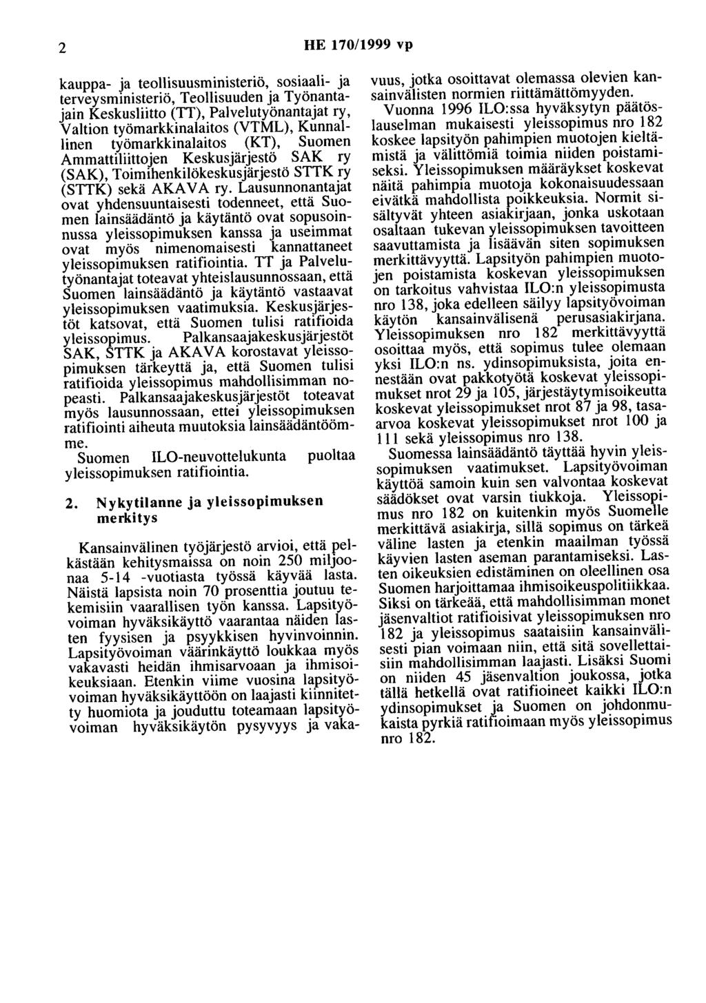 2 HE 170/1999 vp kauppa- ja teollisuusministeriö, sosiaali- ja terveysministeriö, Teollisuuden ja Työnantajain Keskusliitto (TT), Palvelutyönantajat ry, Valtion työmarkkinalaitos (VTML), Kunnallinen