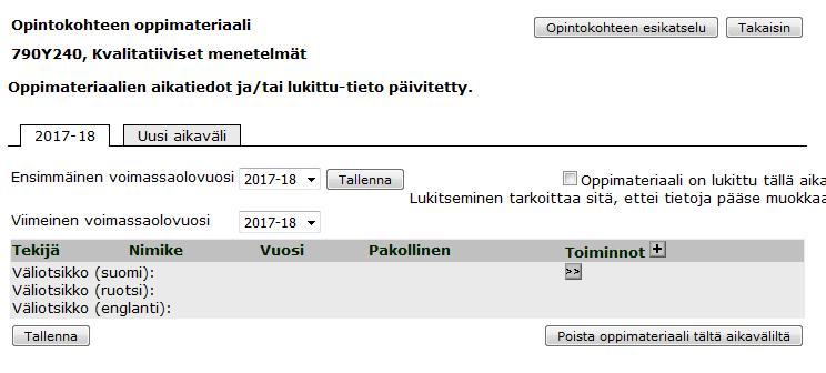 Oppimateriaali Oppimateriaalitietoihin jakson kirjallisuus on mahdollista viedä siten, että opintokohteelta on opiskelijanäkymässä suora linkki teoksen saatavuustietoihin yliopiston kirjastossa.