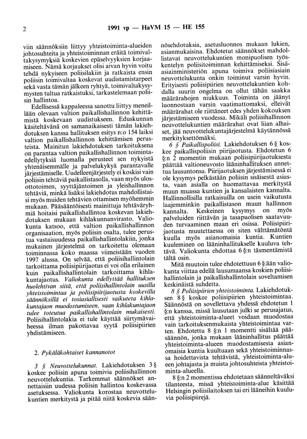 2 1991 vp - HaVM 15 - HE 155 viin säännöksiin liittyy yhteistoiminta-alueiden johtosuhteita ja yhteistoiminnan eräitä toimivaltakysymy~siä koskevien epäselvyyksien korjaamiseen.