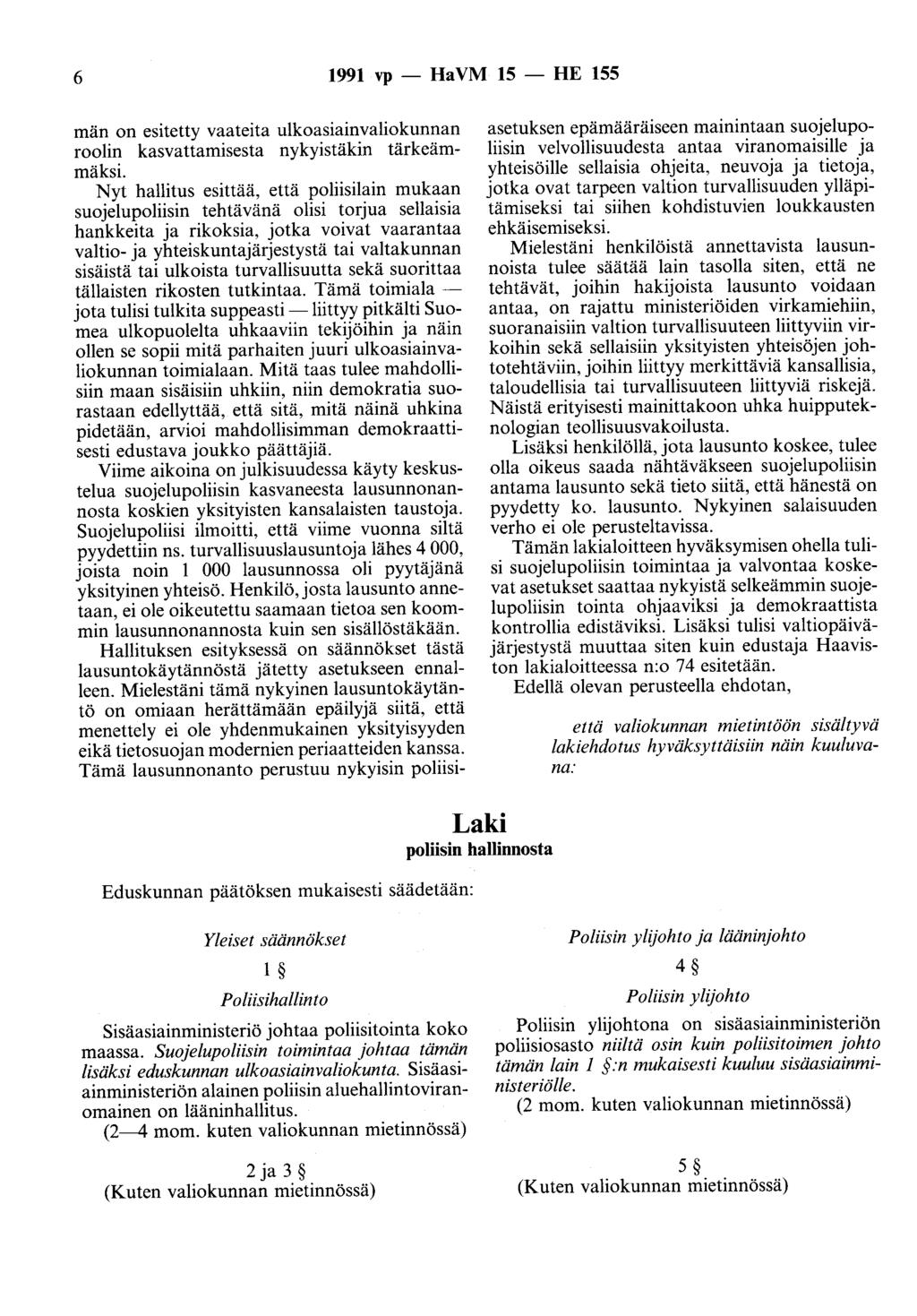 6 1991 vp- HaVM 15- HE 155 män on esitetty vaateita ulkoasiainvaliokunnan roolin kasvattamisesta nykyistäkin tärkeämmäksi.