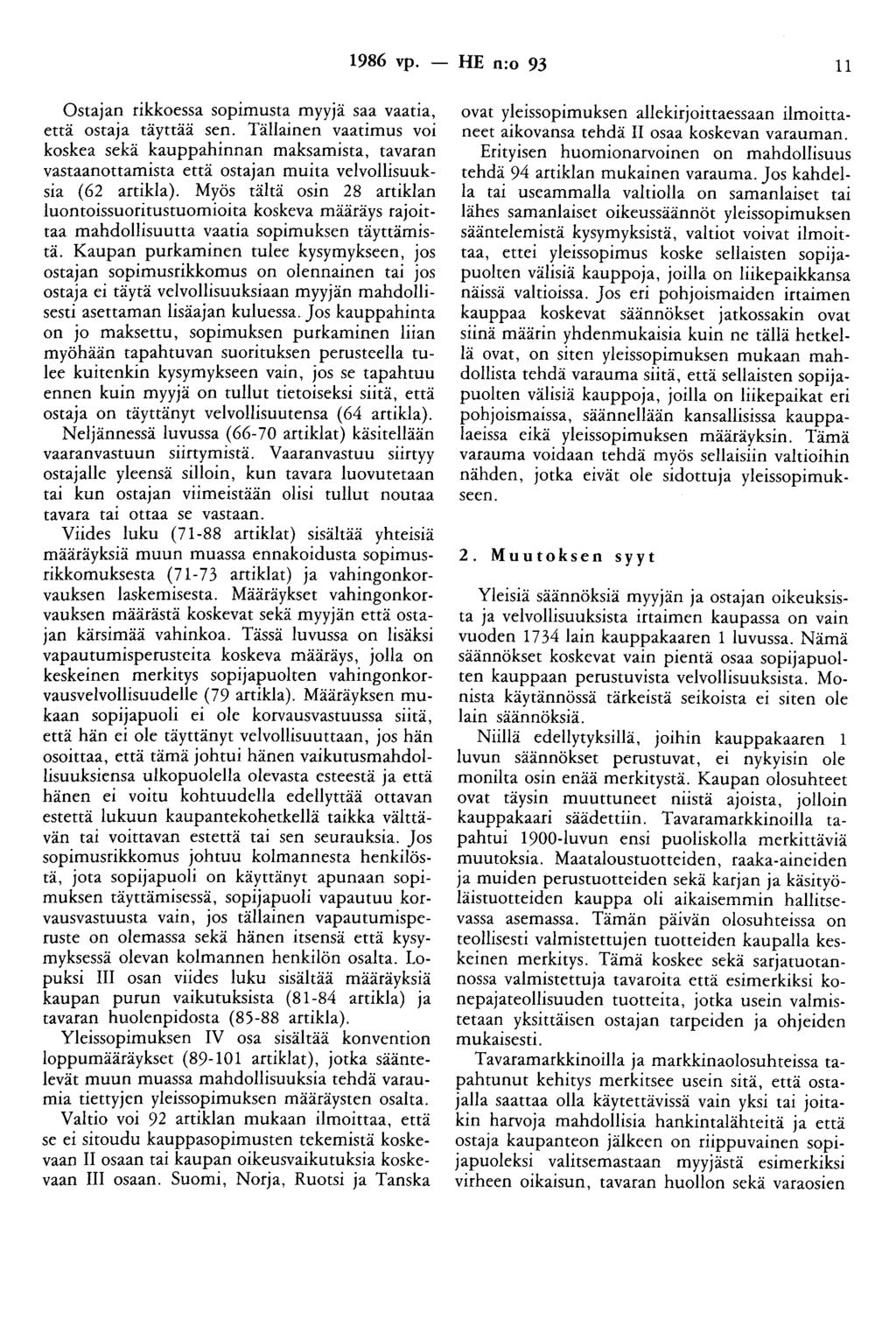 1986 vp. - HE n:o 93 11 Ostajan rikkoessa sopimusta myyjä saa vaatia, että ostaja täyttää sen.