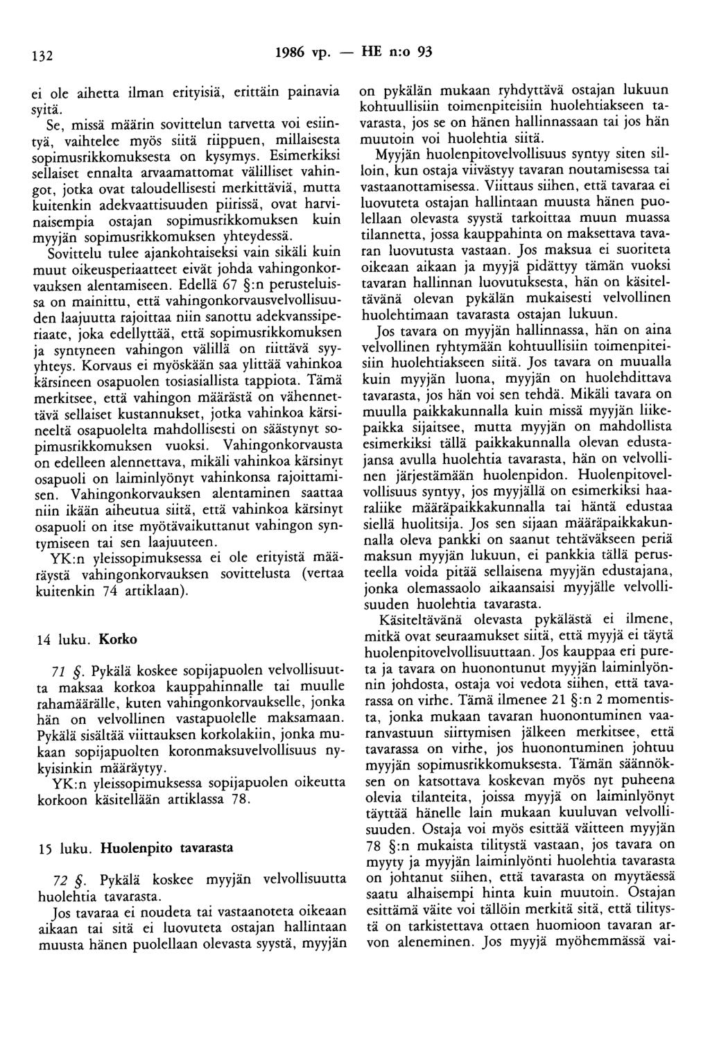 132 1986 vp. - HE n:o 93 ei ole aihetta ilman erityisiä, erittäin painavia syitä.