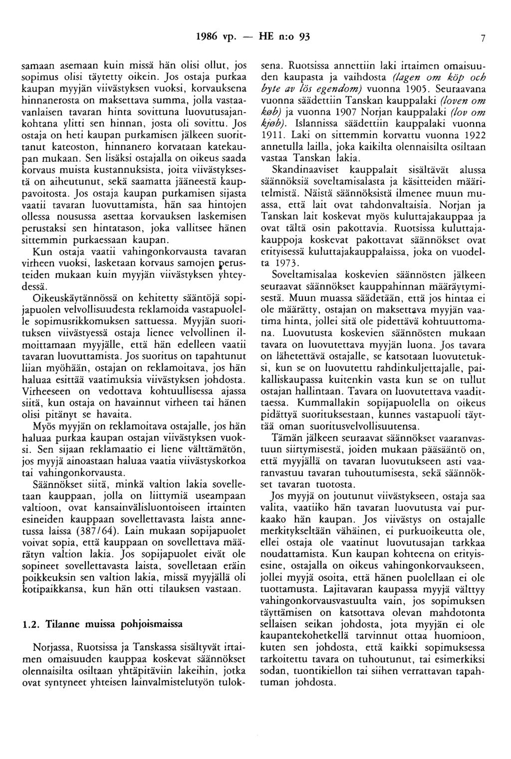 1986 vp. - HE n:o 93 7 samaan asemaan kuin missä hän olisi ollut, jos sopimus olisi täytetty oikein.