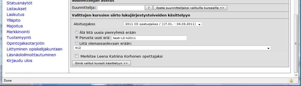 Valittujen kurssien siirto lukujärjestystoiveiden käsittelyyn Valitse Aloitusjakso valikosta (esim. valinta opetusjaksoittain) 4.