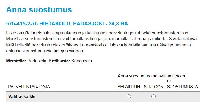 9 Suostumus avaa tiedot käyttöösi Metsänomistaja voi antaa tilakohtaisesti suostumuksia