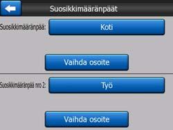 5.1.2 Aseta suosikkimääränpäät Voit valita suosikkimääränpäiksi kaksi eniten käytettyä määränpäätä (Sivu 89). Voit navigoida niihin kahdella ruudun napautuksella.