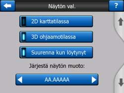 5.6.1 Näytön valinnat Tältä sivulta asetetaan, miten igo näyttää eri sisältöjen elementit tai miten näyttäsivut esitetään. 5.6.1.1 2D karttatilassa (ja Pohjoinen ylös) Kartta-tilan normaaliin käyttöön kuuluu kartan selailu ja paikkojen haku.