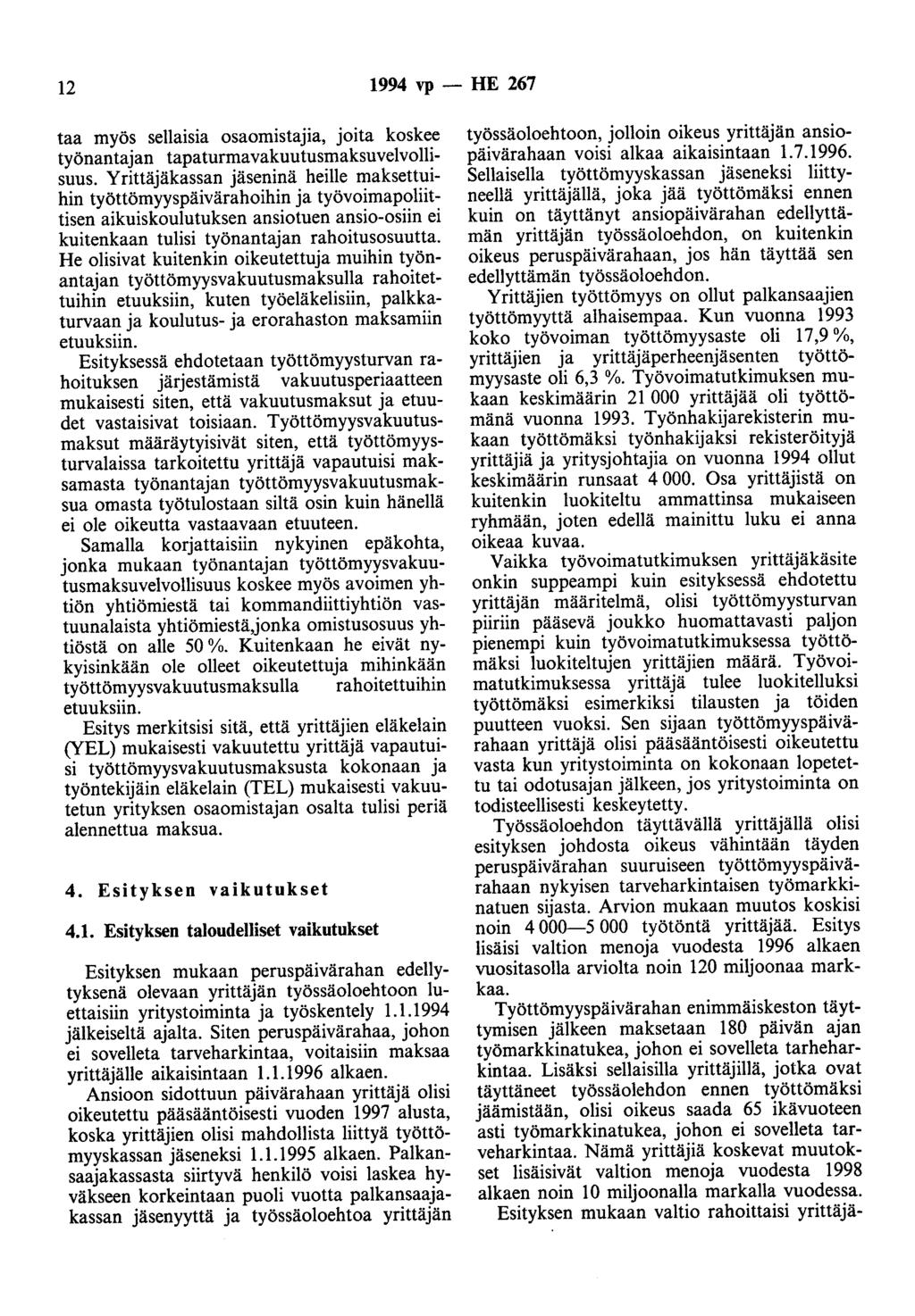 12 1994 vp - HE 267 taa myös sellaisia osaomistajia, joita koskee työnantajan tapaturmavakuutusmaksuvelvollisuus.