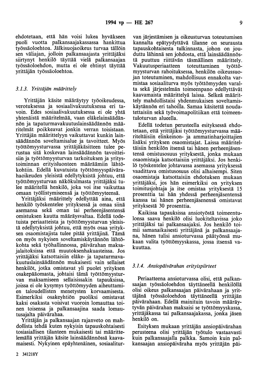 1994 vp- HE 267 9 ehdotetaan, että hän voisi lukea hyväkseen puoli vuotta palkansaajakassassa hankittua työssäoloehtoa.