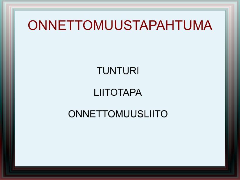 Mitä tapahtui vuonna 1999, kun vammauduin