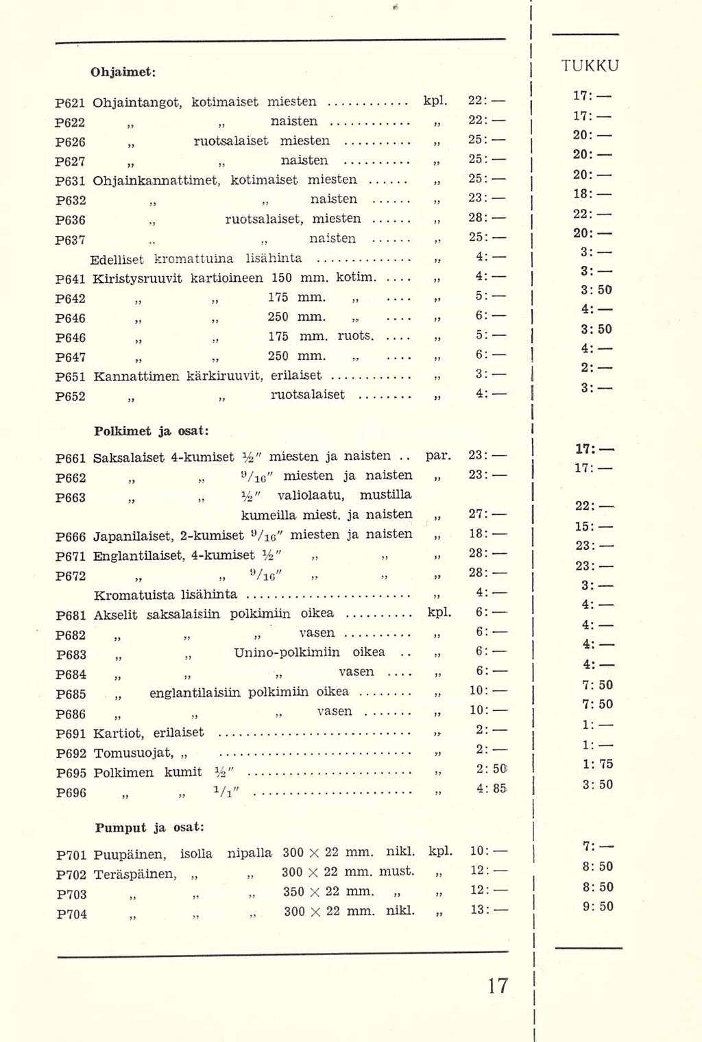 englantilaisiin ruotsalaiset, 350 300 vasen 6: par. i j ~~ Ohjaimet: TUKKU P62 Ohjaintangot, kotimaiset miesten kpl. 22:. P622 22;.