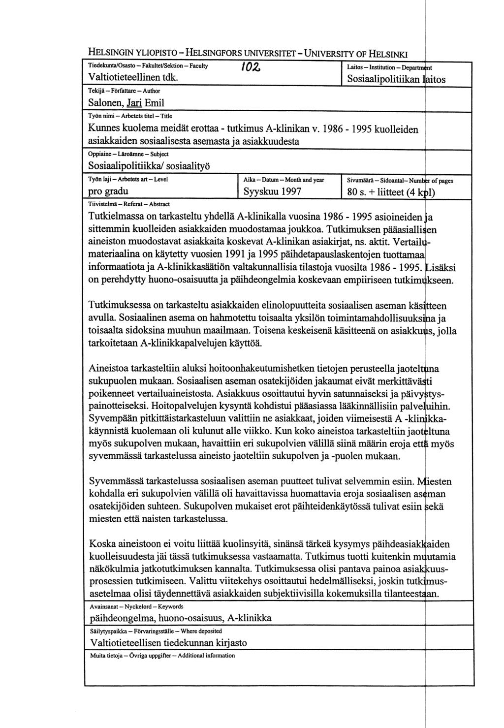 HELSINGIN YLIOPISTO - HELSINGFORS UNIVERSITET - UNIVERSITY OF HELSINKI Tiedekunta/Osasto Fakultet/Sektion Faculty Valtiotieteellinen tdk.