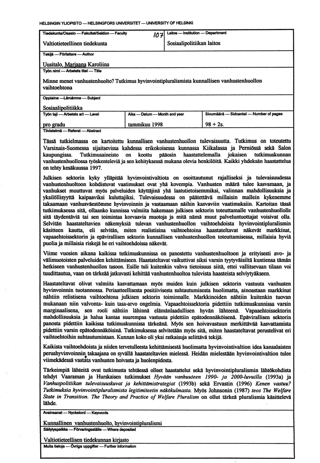 HELSINGIN YLIOPISTO HELSINGFORS UNIVERSITET UNIVERSITY OF HELSINKI Tiedekunta/Osasto Fakultet/Seldion Faculty 10 7 Valtiotieteellinen tiedekunta Tekijä Författare Author Uusitalo, Marjaana Karoliina