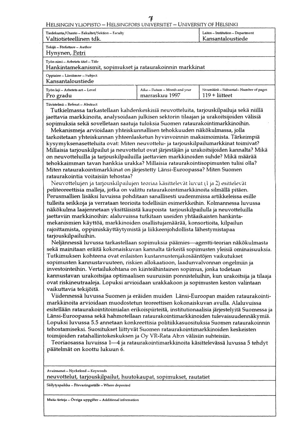 1 HELSINGIN YLIOPISTO HELSINGFORS UNIVERSITET UNIVERSITY OF HELSINKI Tiedekunta/Osasto Fakultet/Sektion Faculty Valtiotieteellinen tdk.