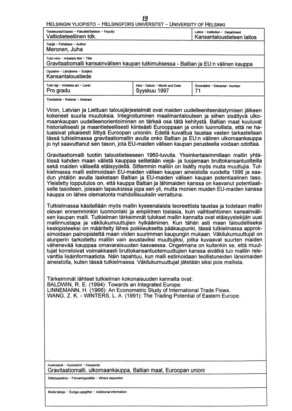 19 HELSINGIN YLIOPISTO - HELSINGFORS UNIVERSITET - UNIVERSITY OF HELSINKI Tiedekunta/Osasto - Fakuttet/Sektion - Faculty Valtiotieteellinen tdk.