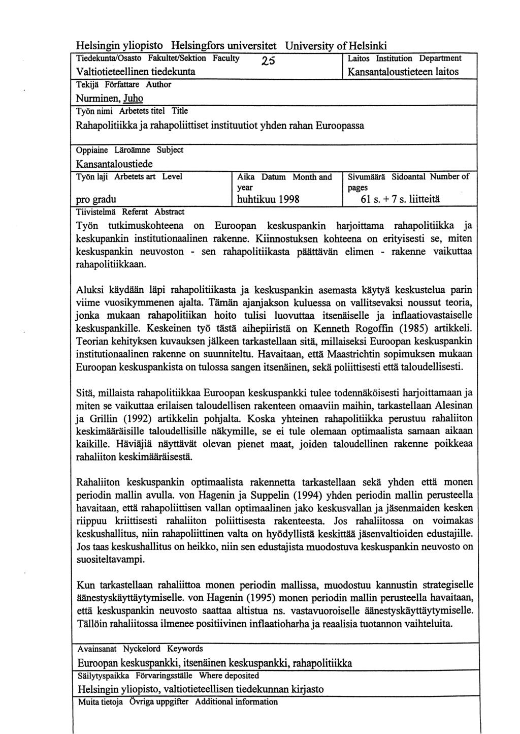 Helsingin yliopisto Helsingfors universitet University of Helsinki Tiedekunta/Osasto Fakultet/Sektion Faculty 25 Laitos Institution Department Valtiotieteellinen tiedekunta Kansantaloustieteen laitos