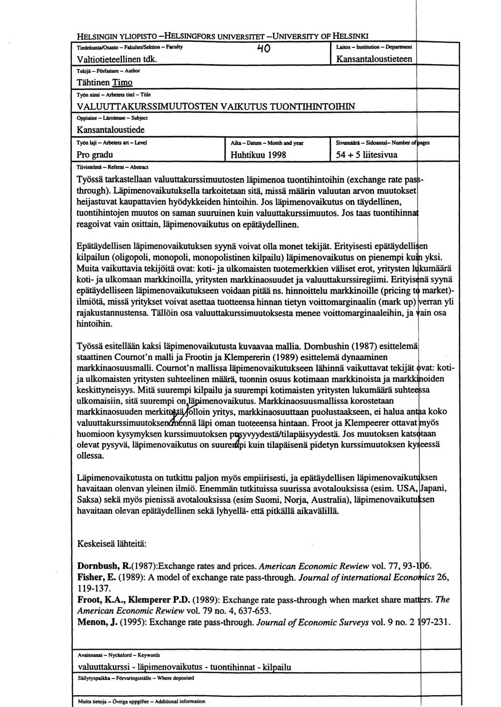 HELSINGIN YLIOPISTO -HELSINGFORS UNIVERSITET -UNIVERSITY OF HELSINKI Tiedekunta/Osasto Fakultet/Sektion Faculty Laitos Institution Department 410 Valtiotieteellinen tdk.