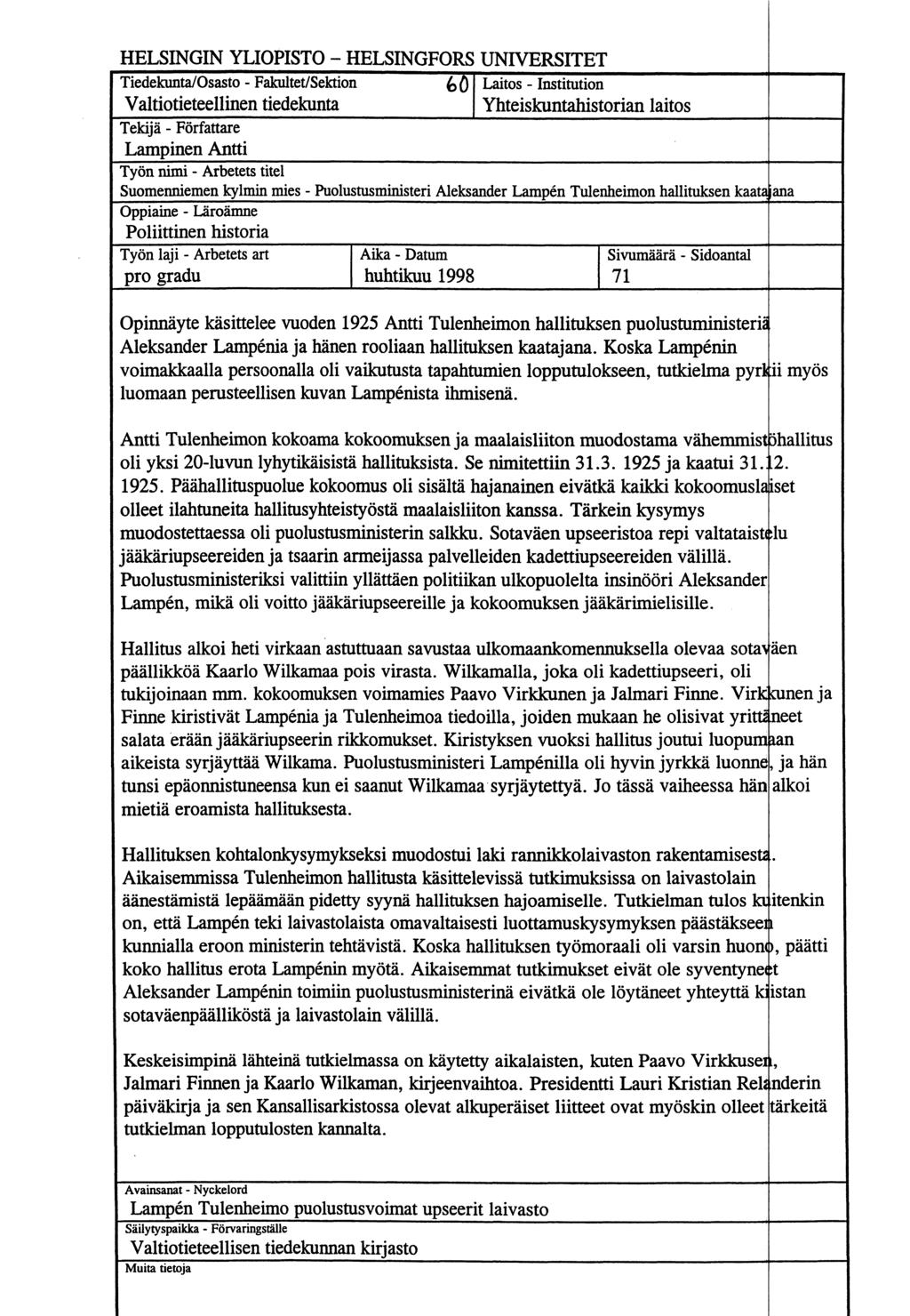 HELSINGIN YLIOPISTO HELSINGFORS UNIVERSITET Tiedekunta/Osasto - Fakultet/Sektion 60 Valtiotieteellinen tiedekunta Laitos - Institution Yhteiskuntahistorian laitos Tekijä - Författare Lampinen Antti