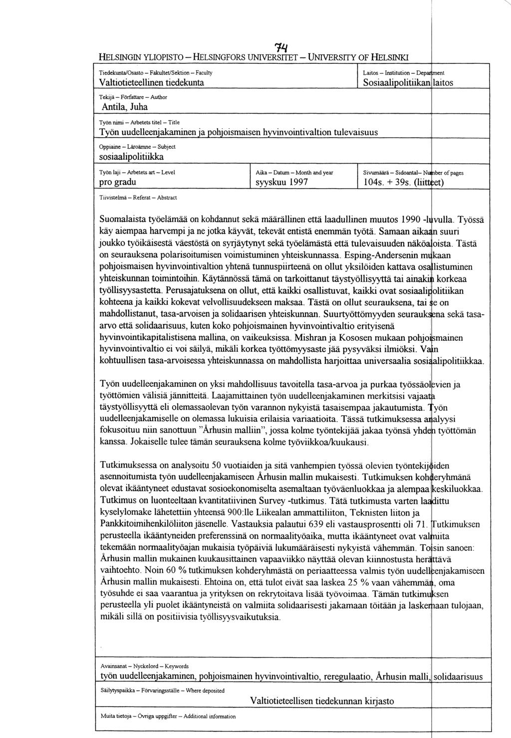 HELSINGIN YLIOPISTO HELSINGFORS UNIVERSIIET UNIVERSITY OF HELSINKI Tiedekunta/Osasto Fakultet/Sektion Faculty Valtiotieteellinen tiedekunta Tekijä Författare Author Antila, Juha Työn nimi Arbetets