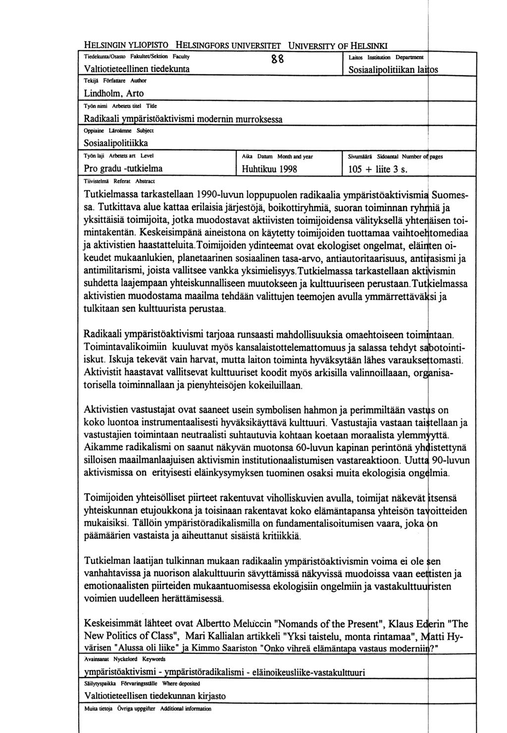 HELSINGIN YLIOPISTO HELSINGFORS UNIVERSITET UNIVERSITY OF HELSINKI Tiedekunta/Osasto Fakultet/Sektion Faculty Valtiotieteellinen tiedekunta Tekijä Författare Author Lindholm, Arto g 8 Työn nimi