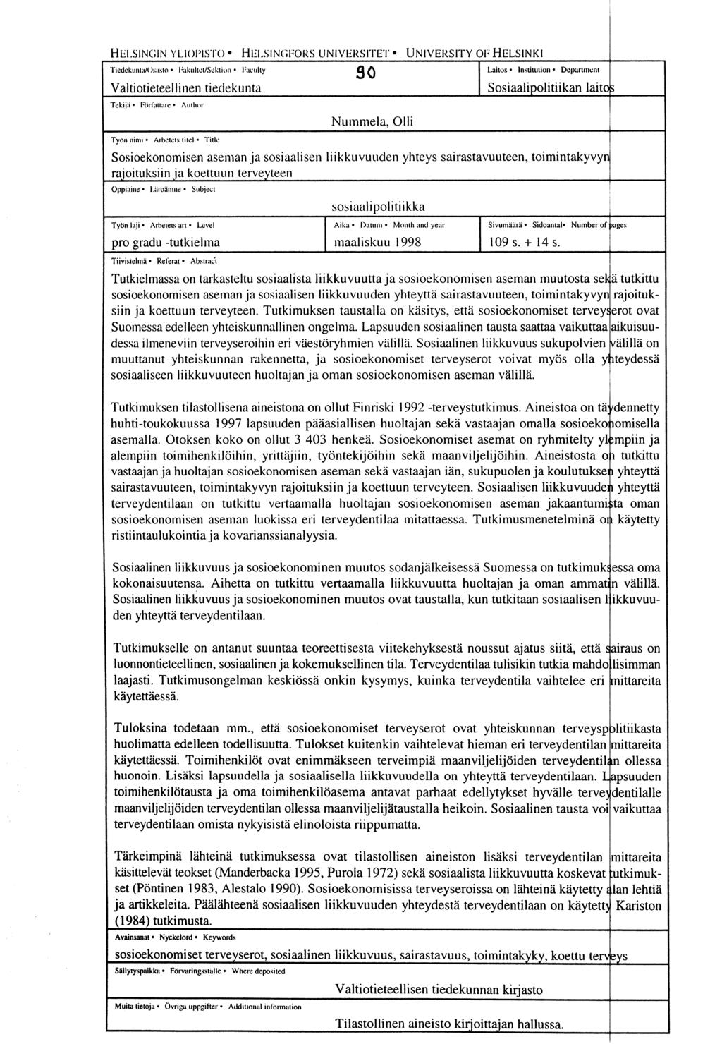 HELSINGIN YLIOPISTO HELSINGFORS UNIVERSITET UNIVERSITY OF HELSINKI Tiedekunta/Osasto Fakultet/Sektion Faeulty Laitos Institution Department 90 Valtiotieteellinen tiedekunta Sosiaalipolitiikan laitos