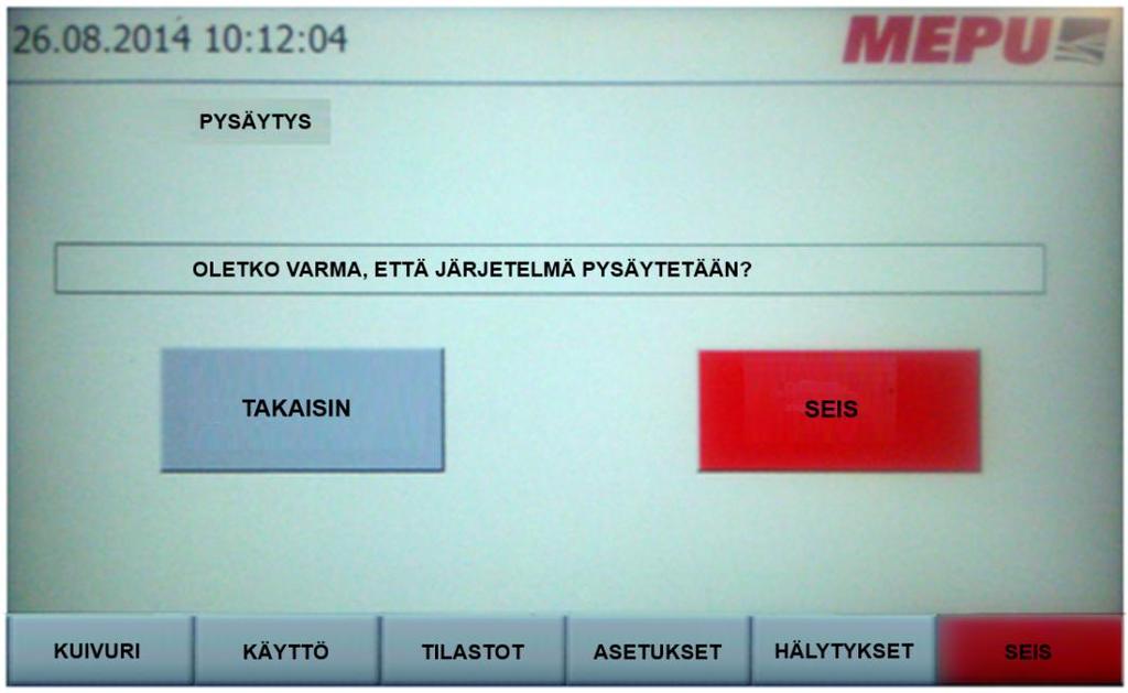 Kuivurissa virransyöttö katkaistaan välittömästi. Mutta jos on vaaratilanne niin älä epäröi painaa painiketta.