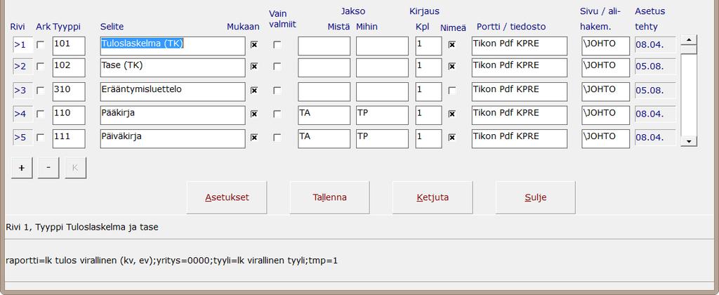 KETJUJONO Asetukset Määritellään missä muodossa ja millaisin rajauksin valittu toiminto toteutetaan