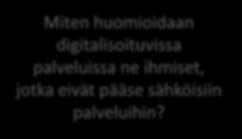 2 ASUKKAAT PALVELUJEN KEHITTÄJINÄ 2.1 Asukasosallisuus Siun soten valmistelussa 2.