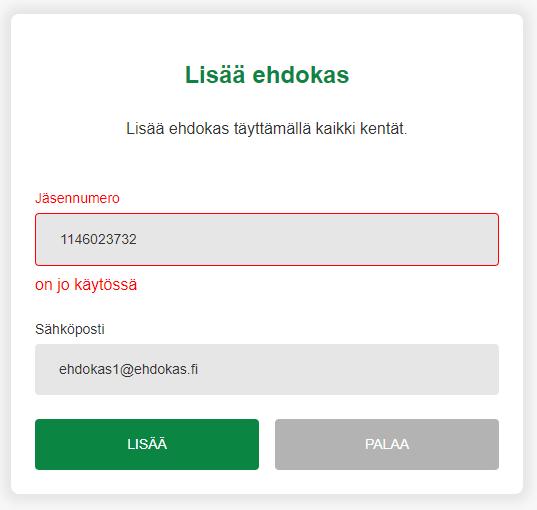 Mikäli johonkin rooliin (ehdokas, vara-asiamies, allekirjoittaja) yritetään nimetä sellainen henkilö, jolla on jo rooli ehdokasvalintajärjestelmässä, palauttaa järjestelmä käyttäjälle