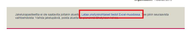 Ilmoitus täydestä jakelukapasiteetista Jos tekemääsi tilaukseen kohdistuu jokin este, eli jakelua ei voida toteuttaa toivomallasi