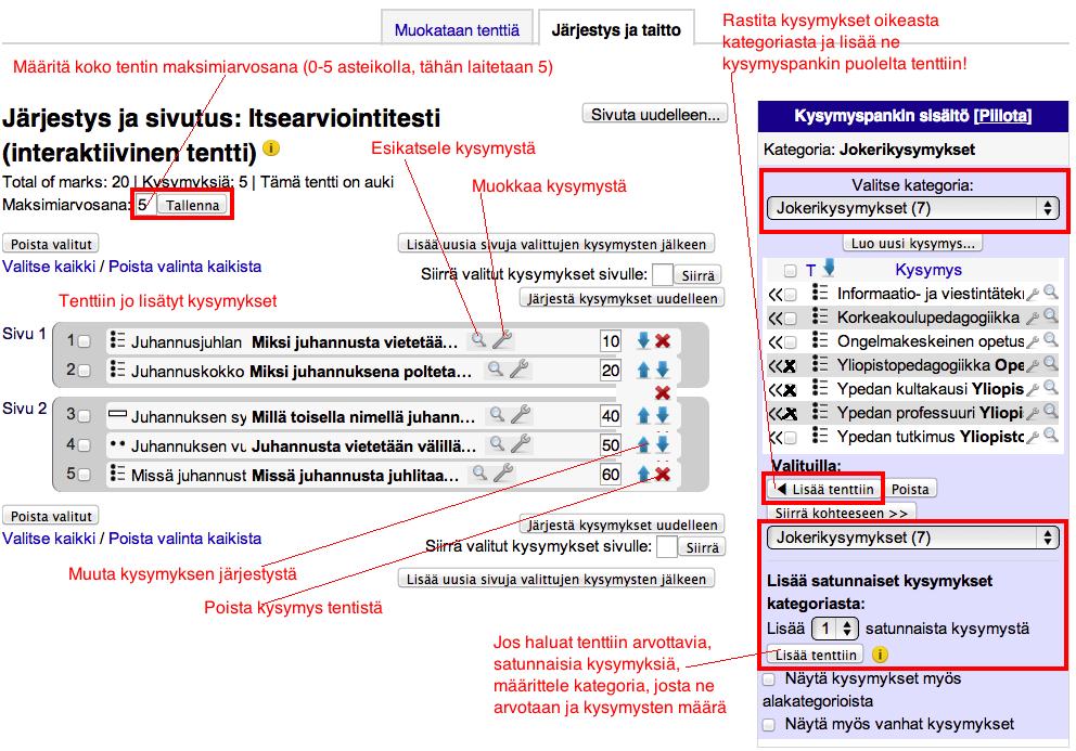 Tenttiin lisätyt kysymykset näytetään käyttöliittymän vasemmalla puolella. Kysymysten järjestystä voi vielä muuttaa ja kysymyksiä voi poistaa tentistä (kysymyksen perässä punainen rasti).