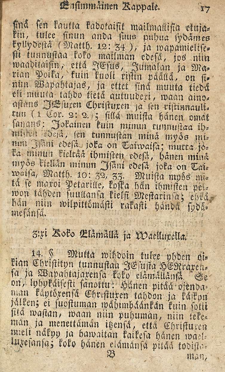 17 Onsimmämen RappM sns sen kautta kadotmsit mailmallisia etujakm, tulee sinun anda suun puhua svdämes smatth. 12: 34 ), ja wapamielise.