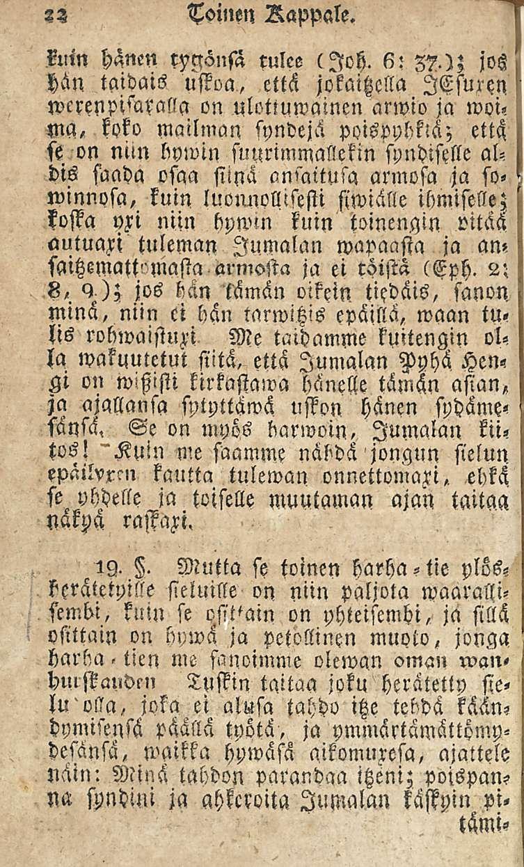 22 Voinen Rappale. kuin hänen tpnönsä rulce (Joh. 5:3?