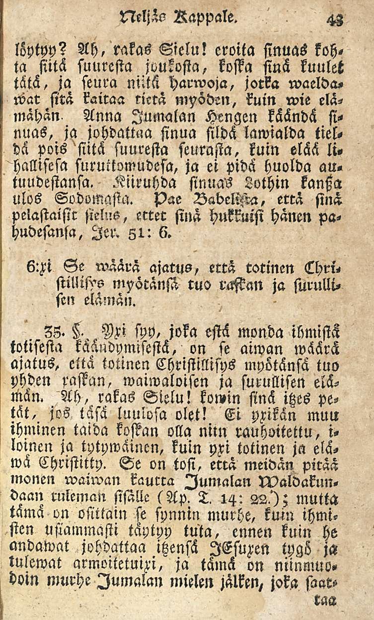 Neljät? Rappale. löytyy? Ah, rakas Sielu!