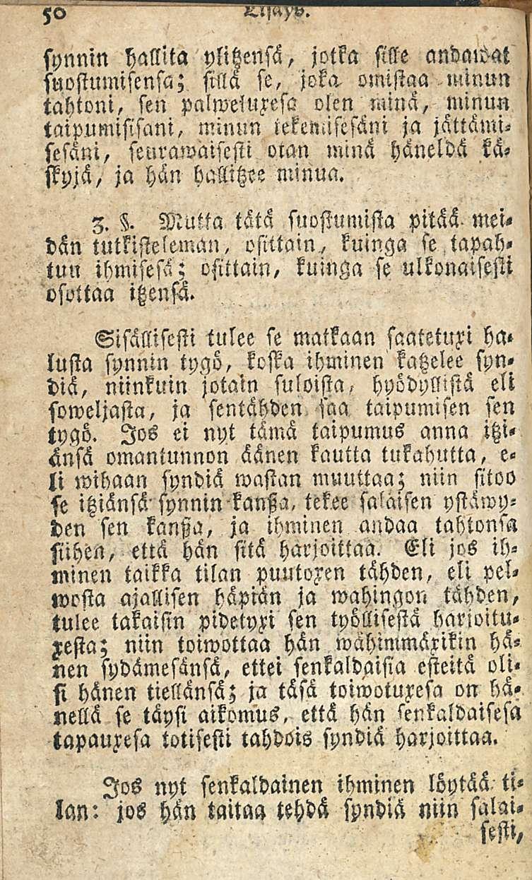 synnin hallita ylitzensä, jotka sille andmöat suostumisensa; silla se, joka.