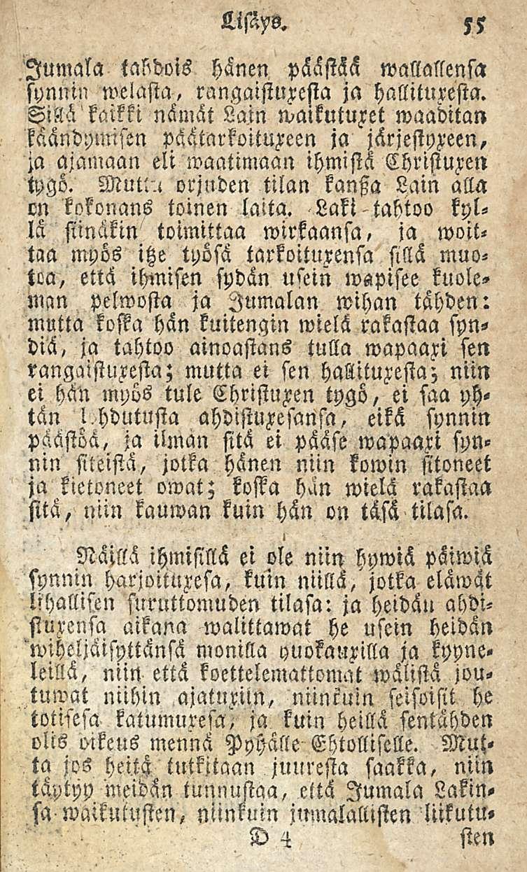 Lisäys. 'Jumala tahdois hänen päästää mallallensa synnin melasta, rangaistuxefia ja hallituresta.