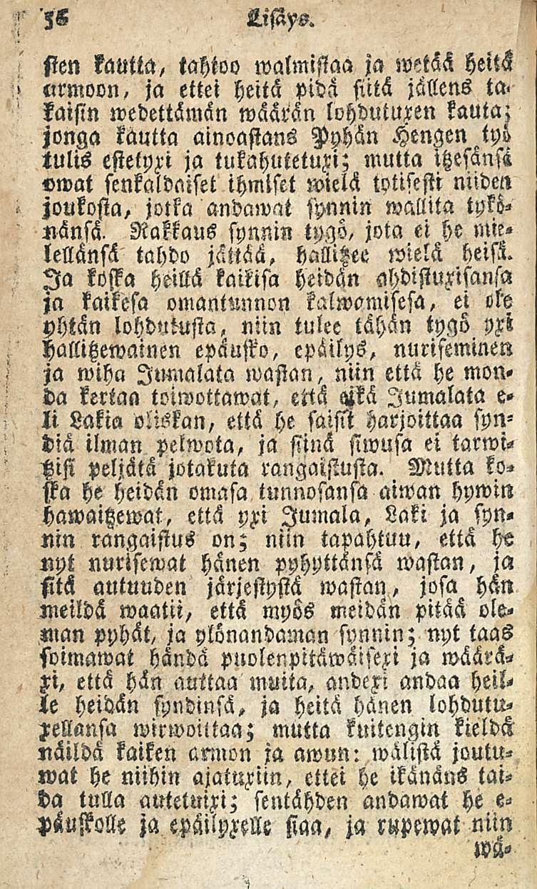 '53 Lisiys. sien kautta, tahtoo walmistaa ja wetää heits nrmoon, ja ettei heitä pidä siitä jällens ta.