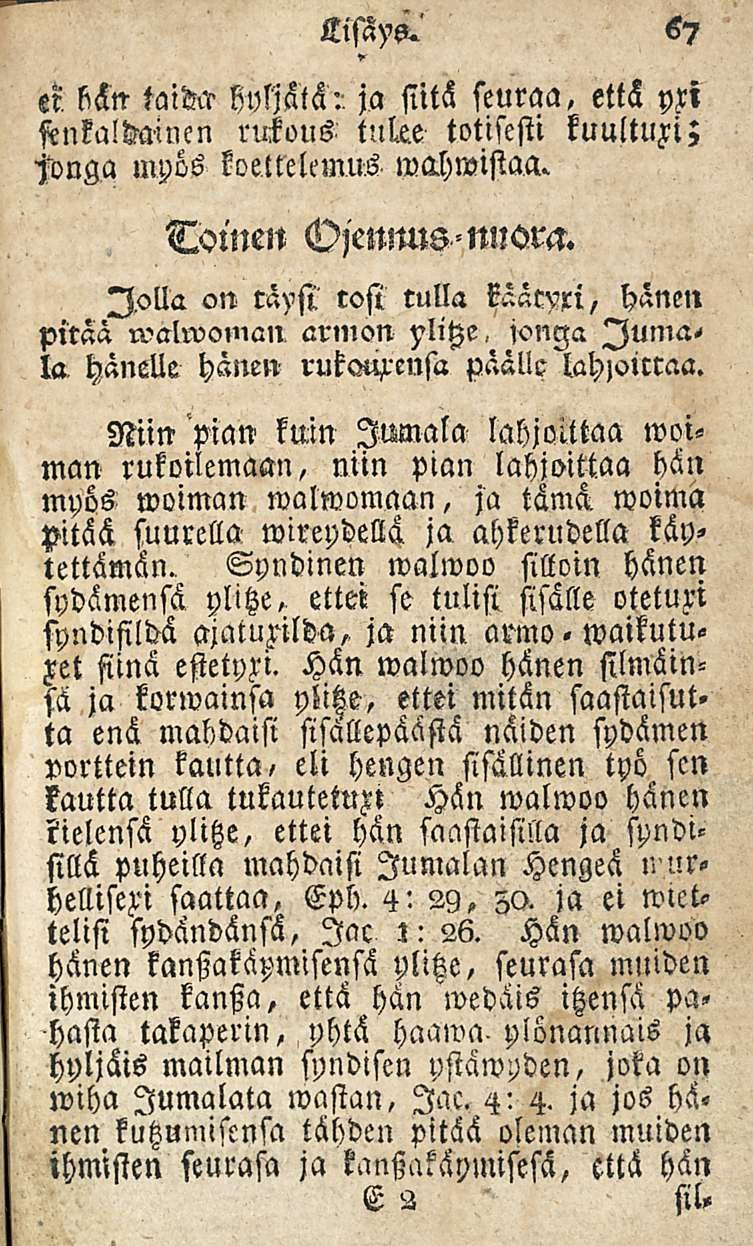 Lisäys 67 er, 55n taida hmtä:: ja siitä seuraa, että yri sicnkaldaincn rukous tulee totisesti kuultuxi; mpös koeltelemus wahwistaa. loinen Ojennus Nlwm.