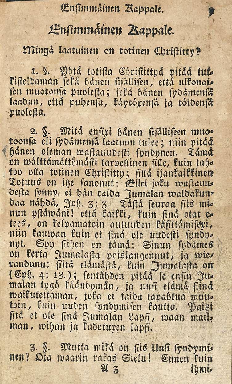 5 Ensimmäinen Rappale. ILnslmmamen Happale. Mingä laaruineil on totinen Christitt^? i. 3.